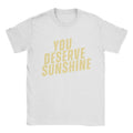 Men T-Shirts You Deserve Sunshine   Scott Hunter  Kip Grady Cotton Tee Shirt Short Sleeve Heated Rivalry T Shirt Printing